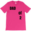 dad of 2 T-Shirt