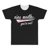 nine months you're out All Over Men's T-shirt