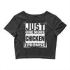 Just One More Chicken I Promise Crop Top