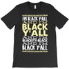i'm black ya'll T-Shirt