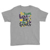i'm just here for the beads Youth Tee