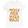 people suck pizza rules Ladies Fitted T-Shirt