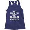 Why Don't You Just Ctrl Alt Del Yourself Racerback Tank