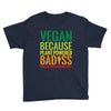 vegan because plant powered badiss was not an offical title Youth Tee