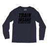 Train Insane Or Remain The Same Long Sleeve Shirts