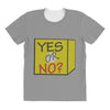 yes our no All Over Women's T-shirt