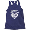 librarian if you my hands are full you should see my heart Racerback Tank