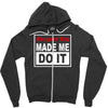 gangster rap made me do it Zipper Hoodie