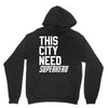this city need superhero Unisex Hoodie