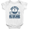 What Happens On The Boat...Stays On The Boat Baby Onesie