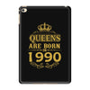 queens are born in 1990 iPad Mini 4