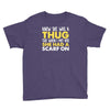 knew she was a thug Youth Tee