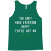 You Can't Make Everyone Happy You're Not an Avacado Tank Top