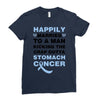 happily married to a man kicking the crap outta stomach cancer Ladies Fitted T-Shirt