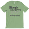muggle in the streets, wizard in the sheets T-Shirt