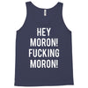 hey moron! 1 Tank Top