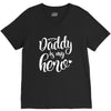 Daddy is my Hero V-Neck Tee
