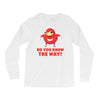 do you know the way Long Sleeve Shirts