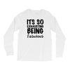 its so exhausting being fabulous Long Sleeve Shirts