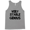 very stable genius Tank Top