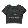 not a dirty word Crop Top