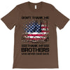 Veteran Don't Thank Me Thank My Brothers Who Never Came Back T-Shirt