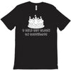 i only get blown on birthdays T-Shirt