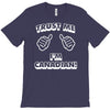 trust me canadian T-Shirt