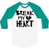 break my heart 3/4 Sleeve Shirt