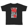 i think Toddler T-shirt