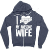 i love my awesome wife Zipper Hoodie