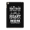 There's This Boy Who Stole My Heart He Calls Me Mom iPad Mini 4