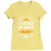 Legends Are Born In May Ladies Fitted T-Shirt