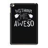 without me, it's just aweso iPad Mini 4