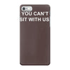 you can't sit with us iPhone 7 Case