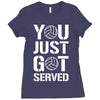 you just got served Ladies Fitted T-Shirt