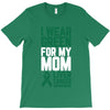 i wear green for my mom liver cancer awareness T-Shirt