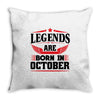 Legends Are Born In October Throw Pillow