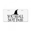 you shall not pass License Plate