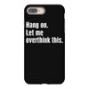 hang on. let me overthink this.. Popular T shirts iPhone 8 Plus