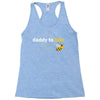 Daddy to Bee Unknown Gender Racerback Tank