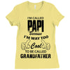 I'm Called Papi Because  I'm Way Too Cool To Be Called Grandfather Ladies Fitted T-Shirt