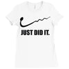 just did it Ladies Fitted T-Shirt