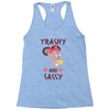 trashy and sassy Racerback Tank