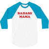 Badass Mama 3/4 Sleeve Shirt