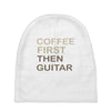 coffee then guitar Baby Beanies