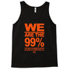 we are the 99% t shirt occupy wall street anti corporate greed black Tank Top
