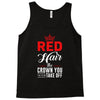 red hair the crown you never take off Tank Top
