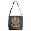 All Men Are Created Equal But Only The Best Are Born In February Adjustable Strap Totes