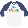 practice kindness 3/4 Sleeve Shirt